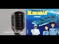 【懐メロカヴァー アニメ編 No.18】 川崎麻世 / 宇宙空母ブルーノア 〜大いなる海へ〜 (Covered by HetaYoko)