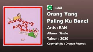 RAN - Orang Yang Paling Kubenci