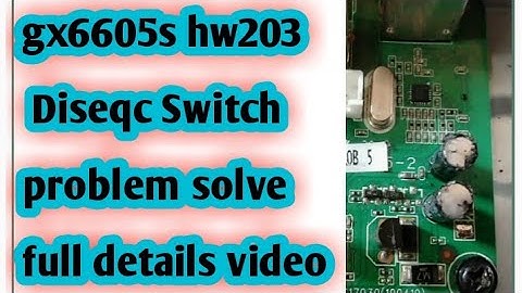 gx6605s hw203  Diseqc Switch problem solve full details video..June 4, 2023
