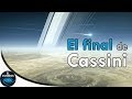 Las últimas aventuras de la sonda Cassini por Saturno