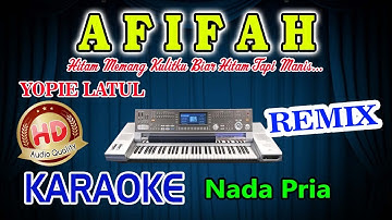 Afifah Remix Karaoke Yopie Latul HD Audio Nada Pria