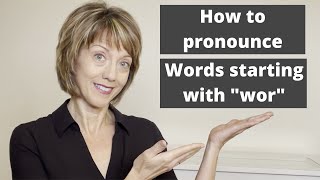 How to pronounce words starting with "wor"