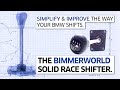 Bimmerworld solid race shifter  keep it simple