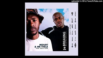 Mshayi & Mr Thela - Breaking Boundaries (feat. Xola Toto)