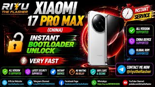 🚀 XIAOMI 17 PRO MAX (POPSICLE) CN HIGH VERSION INSTANT BOOTLOADER UNLOCK | VERY FAST ✅🆗