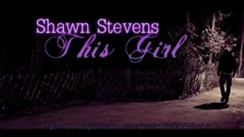 This Girl - Shawn Stevens