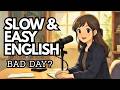 👉 Easy English Listening Practice | A Bad Day Story (Slow & Clear English)