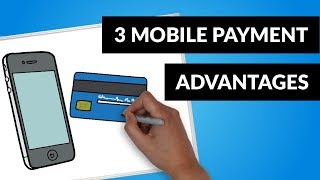 Top 3 Mobile Payment Advantages
