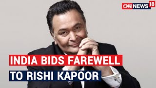 India Bids A Tearful Farewell To Bollywood Legend Rishi Kapoor | CNN News18