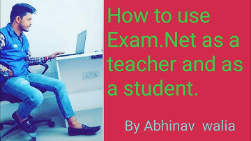 How to use Exam.Net as a Teacher and as a Student.