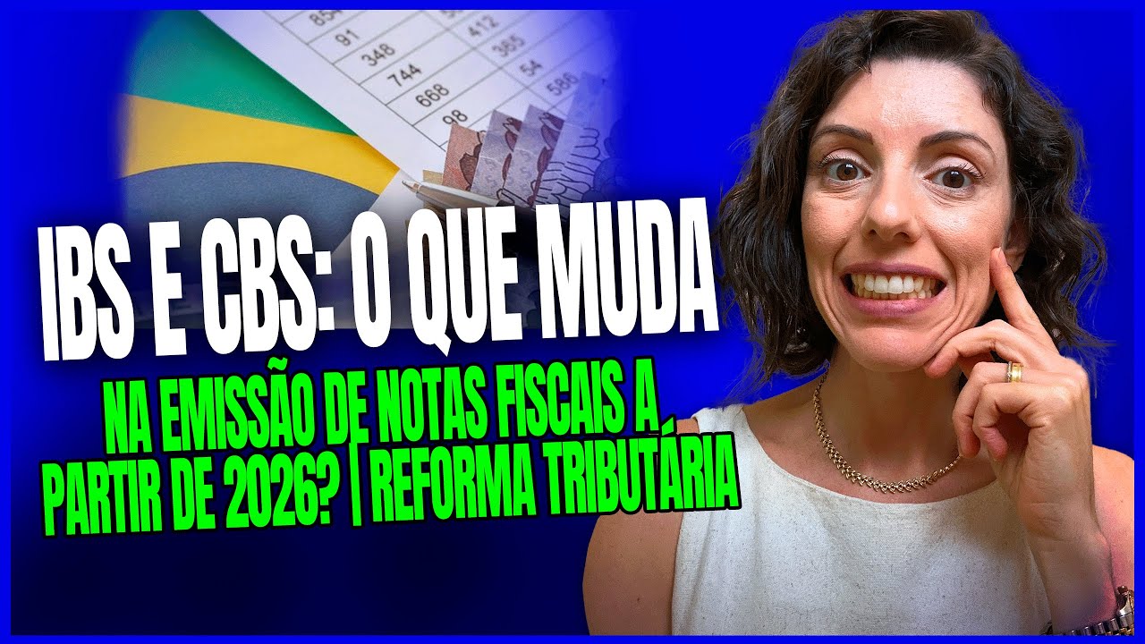 IBS e CBS: o que muda na emissão de notas fiscais a partir de 2026 ...