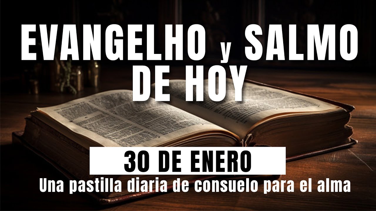 EVANGELIO DE HOY 30 de enero EVANGELIO DEL DÍA Escuchar y Reflexionar