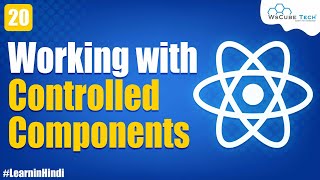 Form Handling using Controlled Components in React JS | React JS Tutorial in Hindi #20