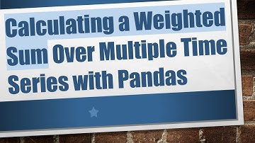 Calculating a Weighted Sum Over Multiple Time Series with Pandas