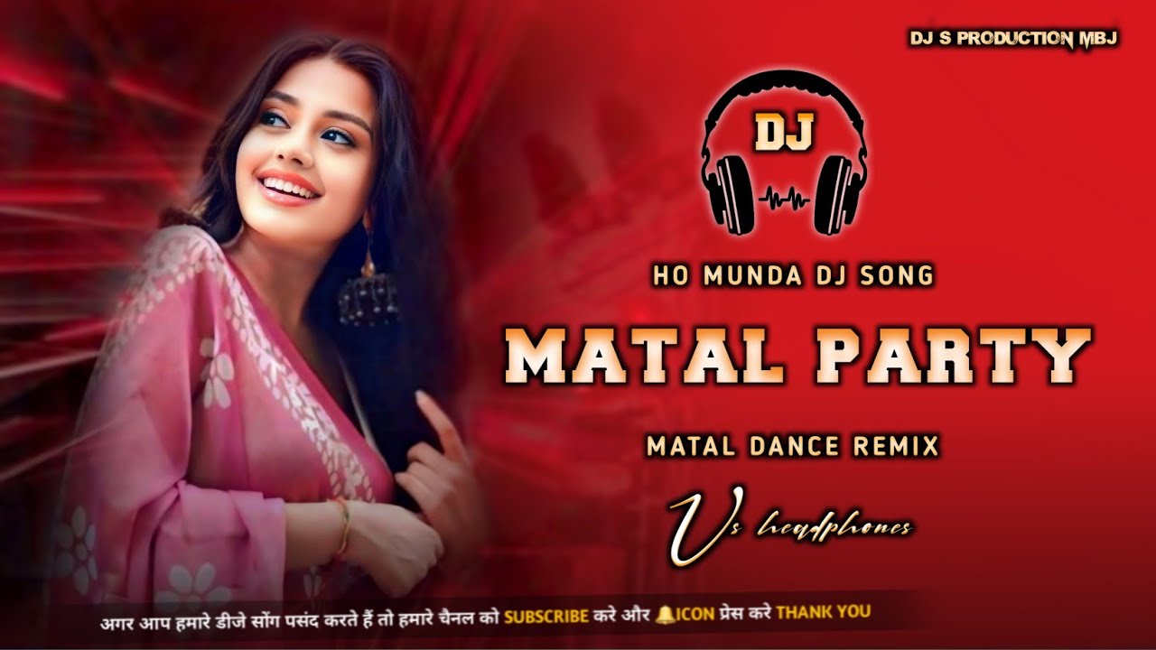 Matal Party _ Ho Munda Dj Song _ Dance Remix _ Dj S Production Mayurbhanj