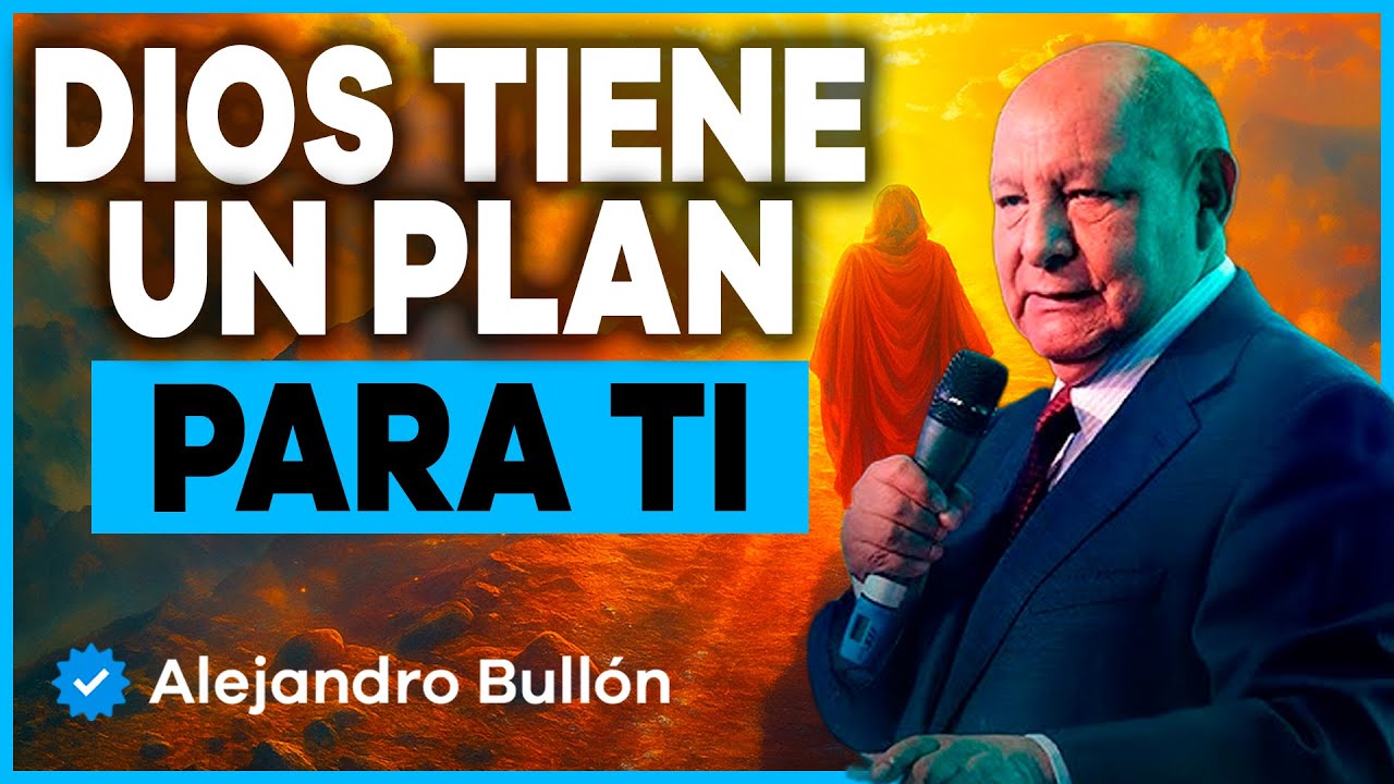 ESTE es el PLAN de DIOS para TI | Alejandro Bullón