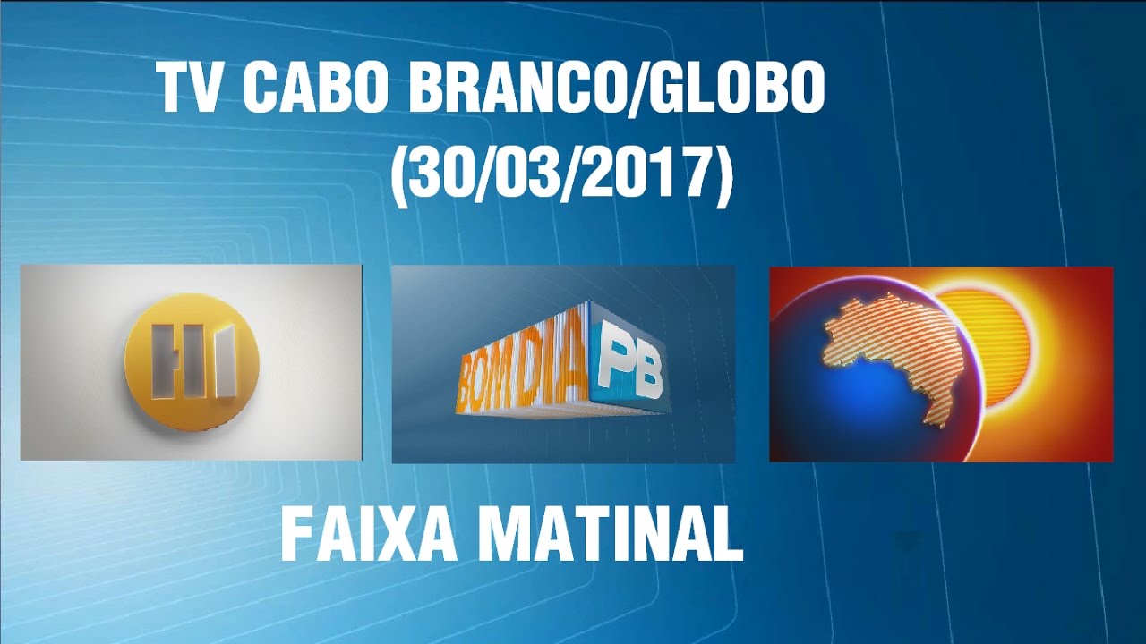 Transições | Hora 1, Bom Dia Paraíba e Bom Dia Brasil na TV Cabo Branco -  30/03/2017 - YouTube