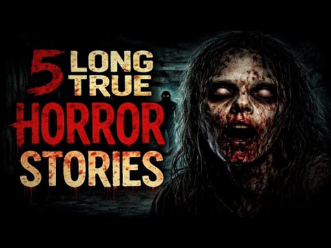 5 Long Horror Stories