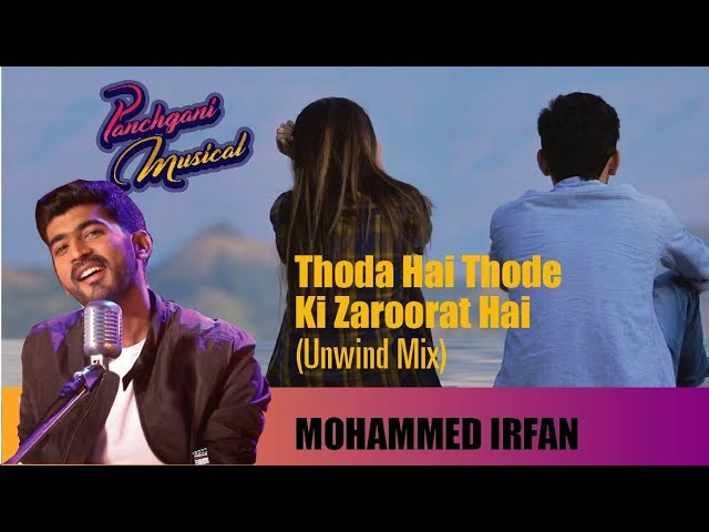 Thoda Hai Thode Ki Zaroorat Hai | Mohammed Irfan | Unwind Mix | Panchgani Musical | Ajay Singha 