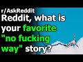 Reddit, what is your favorite "no f*cking way" story? r/AskReddit | Reddit Jar
