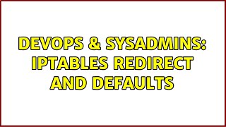 Celebrity DevOps & SysAdmins: Iptables redirect and defaults Net Worth