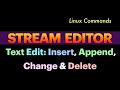 Sed Text Edit: Insert, Append, Change &amp; Delete