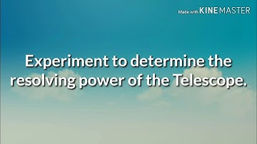 Resolving power of a telescope  for Bsc 2nd year 2019 (CAM Group)