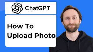 How to Upload Photo in ChatGPT [2026 Guide]