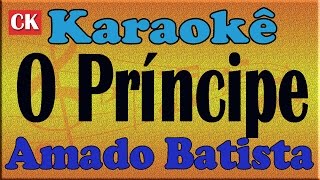 Amado Batista - O príncipe  -  Karaoke