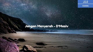 Download Lagu Jangan Menyerah - D'Masiv (sub indo, jawa, inggris) MP3