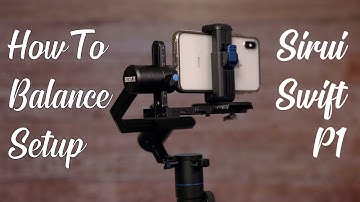 How To Balance / Setup the Sirui Swift P1
