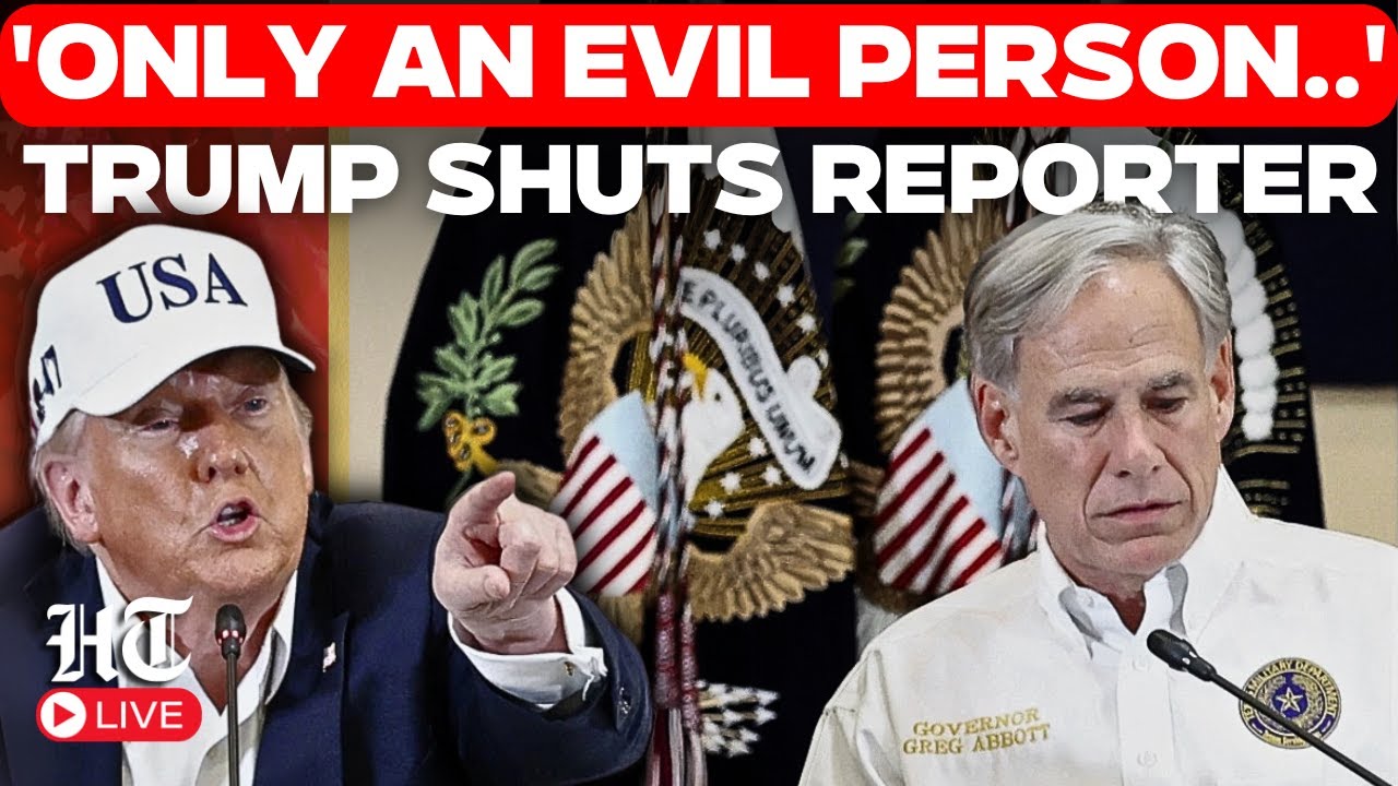 LIVE | 'Only A Very Evil Person...' Trump GOES WILD At Reporter Over Texas Flood Alert Delay | US