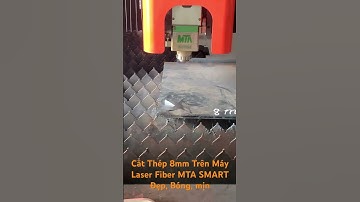 Cắt Thép 8mm Trên Máy Laser Fiber MTA SMART