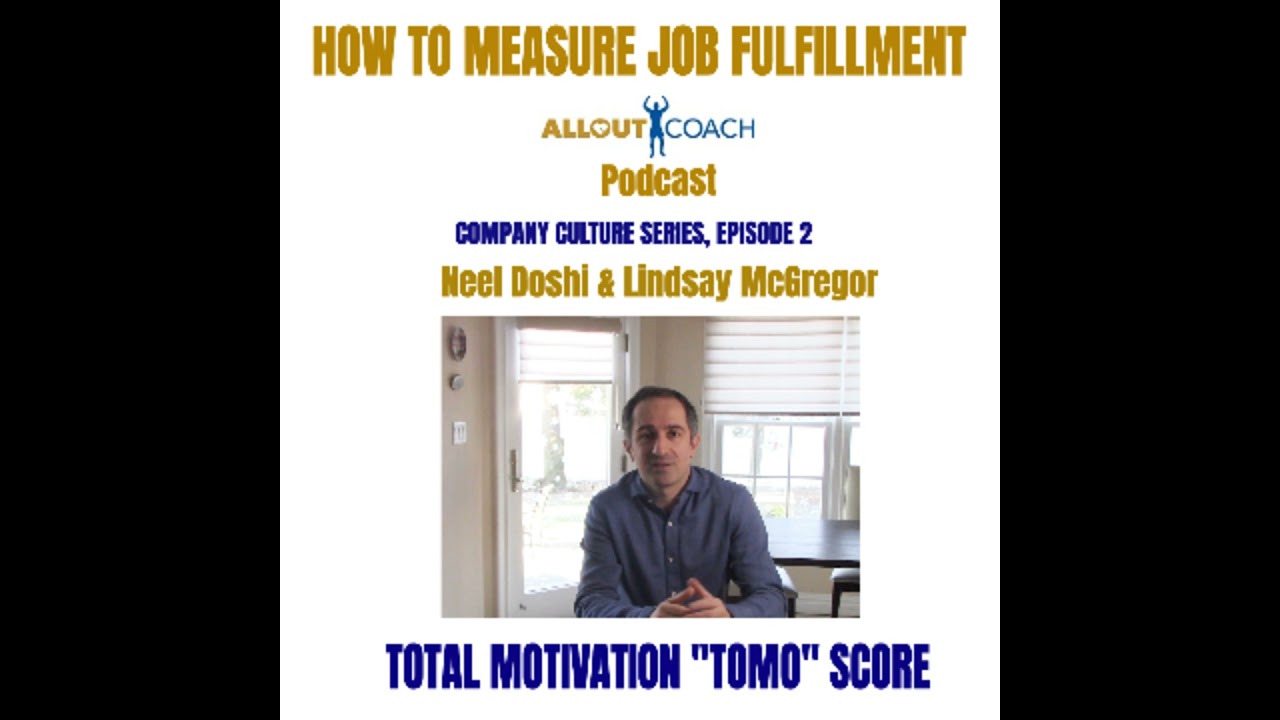 HOW TO MEASURE JOB FULFILLMENT: "TOMO" TOTAL MOTIVATION SCORE - Lindsay McGregor, Neel Doshi