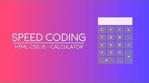 Speed Coding ¦ HTML, CSS, JS   Calculator-2019