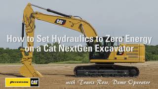 How to Set Hydraulics to Zero Energy on a Cat Next Gen Excavator