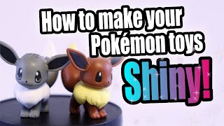 How to make your Pokémon toys shiny!