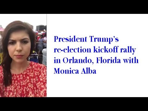 President Trump S Re Election Kickoff Rally In Orlando Florida With Monica Alba Youtube