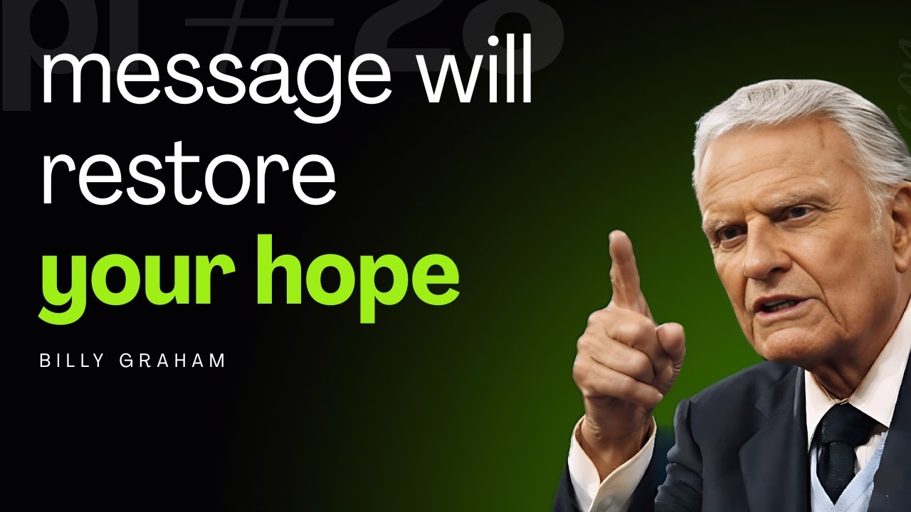 This Message Will Restore Your Hope — Billy Graham