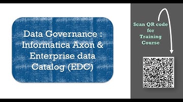 Data Governance: Introduction to Enterprise Data Catalog ( EDC) and AXON