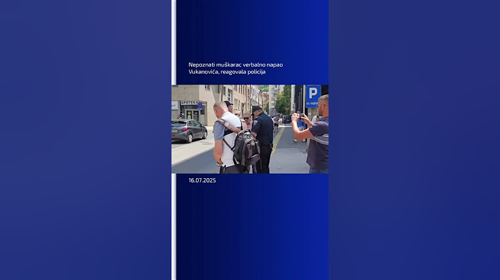 Nepoznati muškarac verbalno napao Vukanovića, reagovala policija