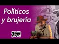 Políticos y brujería | Relatos del lado oscuro