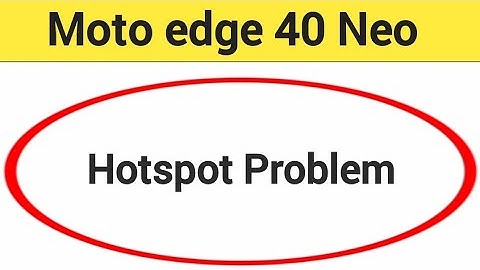 Moto Edge 40 neo Hotspot problem solve kaise kare,How to fix Hotspot problem in Moto Edge 40 neo