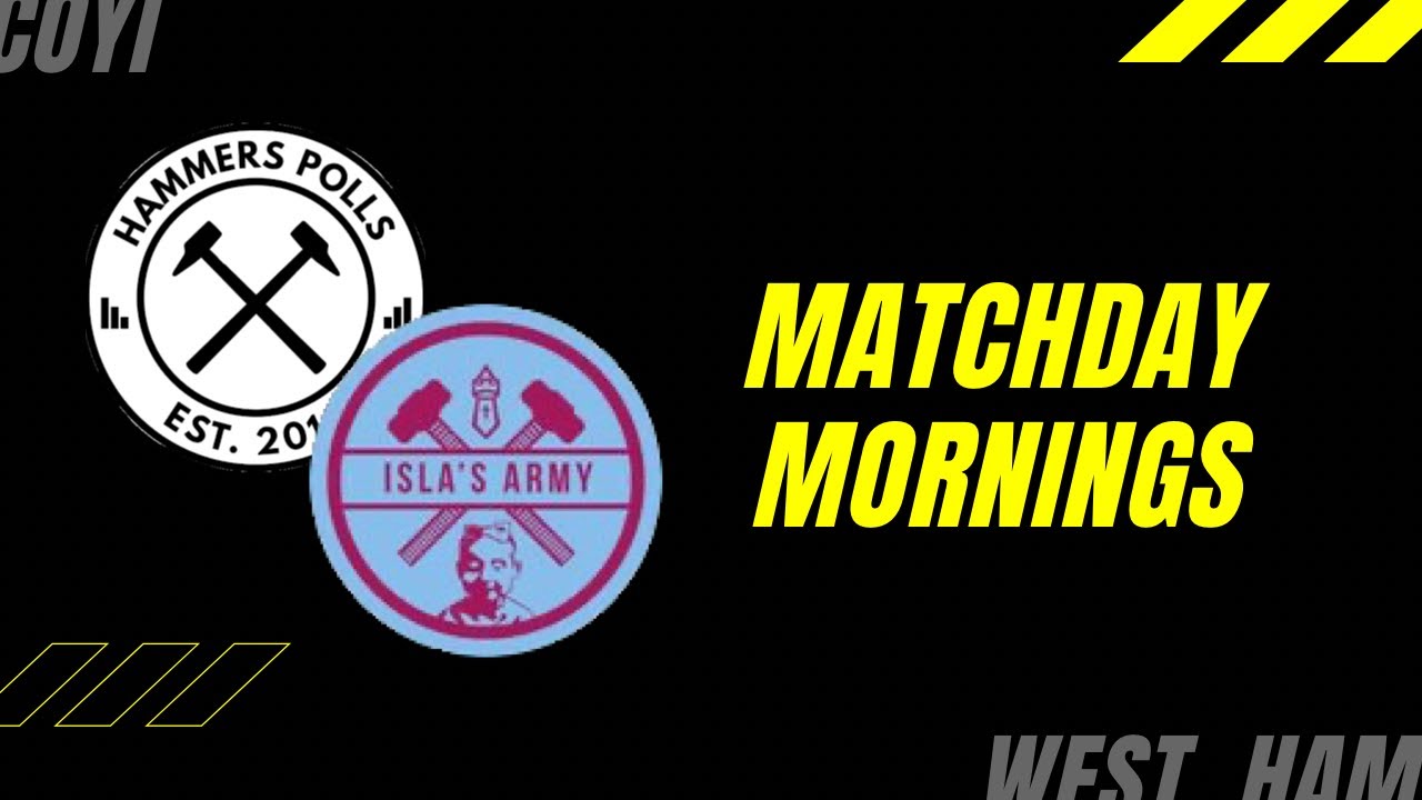 Matchday Mornings With Guest Host Jake From West Ham Unofficial | Hammers Polls