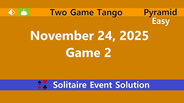 Two Game Tango Game #2 | November 24, 2025 Event | Pyramid Easy