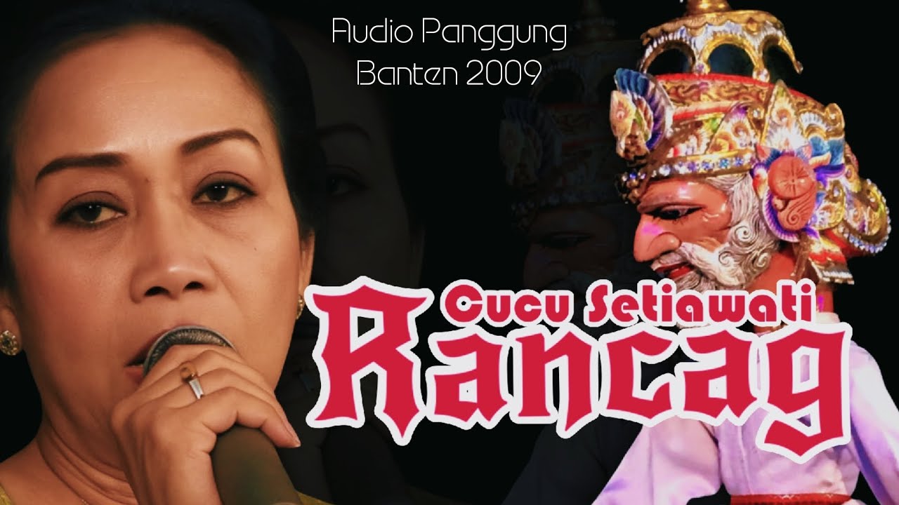 RANCAG - KLININGAN WAYANG GOLEK GIRI HARJA 3 CUCU SETIAWATI AUDIO BANTEN 2009