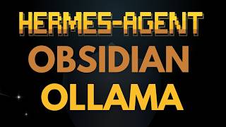 Hermes-Agent   Obsidian   Ollama: Your Notes, Now Hands-Free