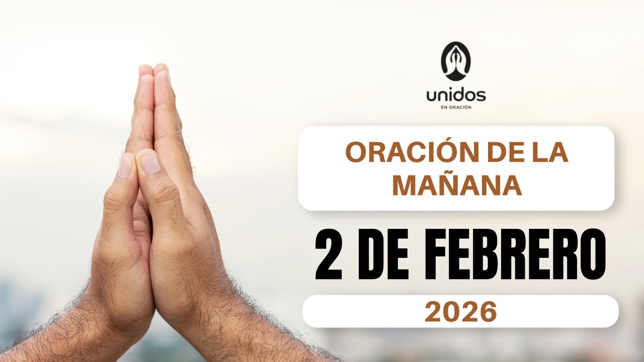 Oración de la mañana para el 2 de febrero del 2026 - YouTube