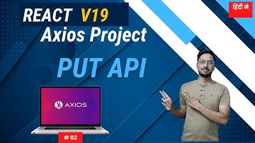 #82: React 19 + Axios PUT Request Tutorial