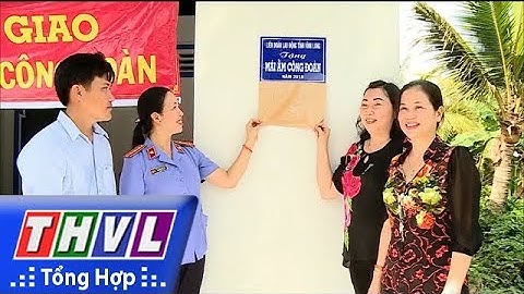 THVL | 3 mái ấm công đoàn được bàn giao cho đoàn viên khó khăn về nhà ở